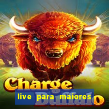 live para maiores de 18